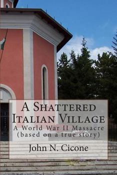 Paperback A Shattered Italian Village (BW): A World War II Massacre Book