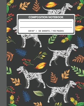 Paperback Composition Notebook: Dalmatian Dog And Leaves - Animals Exercise Book Journal, Back To School Gifts For Teens Girls Boys Kids Friends Stude Book