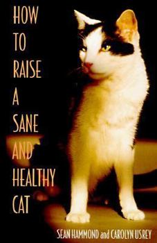 Hardcover How to Raise a Sane and Healthy Cat Book