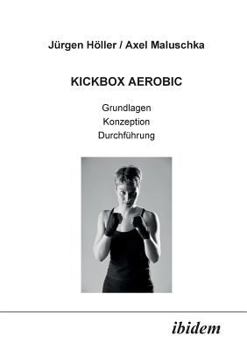 Paperback Kickbox Aerobic. Grundlagen, Konzeption, Durchführung [German] Book