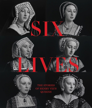 Hardcover Six Lives: The Stories of Henry VIII's Queens Book