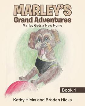 Paperback Marley's Grand Adventures: Book 1: Marley Gets a New Home Book