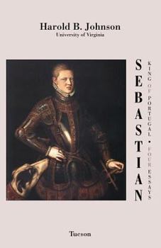 Paperback Sebastian King of Portugal: Four Essays Book