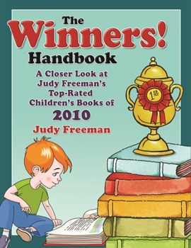 Paperback The Winners! Handbook: A Closer Look at Judy Freeman's Top-Rated Children's Books of 2010 Book