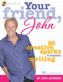 Paperback Your Friend, John: 50 Creative Sparks to Encourage Writing [With MP3] Book