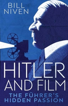 Hardcover Hitler and Film: The Führer's Hidden Passion Book