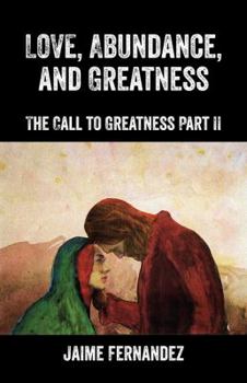 Paperback LOVE, Abundance, and Greatness: The Call to Greatness Part II Book