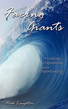 Paperback Facing Giants: Turning Opposition into Opportunity Book