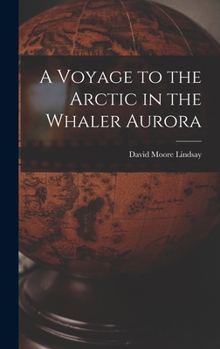 Hardcover A Voyage to the Arctic in the Whaler Aurora Book