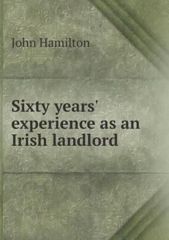 Paperback Sixty years' experience as an Irish landlord Book