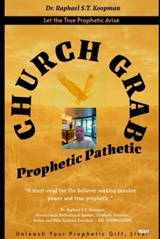 Paperback Church Grab: Pathetic Prophetic: Exposing the False Prophets and Restoring Hope Book