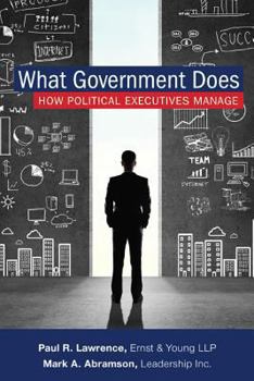 Paperback What Government Does: How Political Executives Manage Book