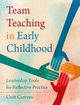 Paperback Team Teaching in Early Childhood: Leadership Tools for Reflective Practice Book