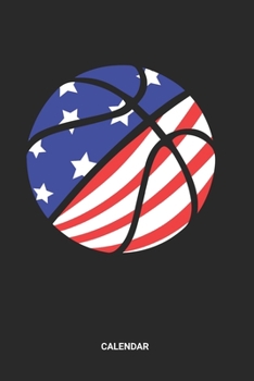 Calendar: US American Flag Basketball Team Themed Weekly and Monthly Calendar Planner (6x9 inches) ideal as a Hoops Calendar Journal. Perfect as a ... Book for all Gym Rats and Streetball Lover.