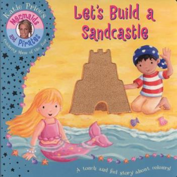 Board book Katie Price's Mermaids and Pirates Let's Build a Sandcastle: A Touch & Feel Book