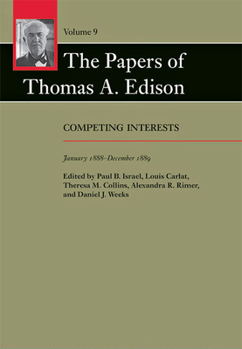 Hardcover The Papers of Thomas A. Edison: Competing Interests, January 1888-December 1889 Book