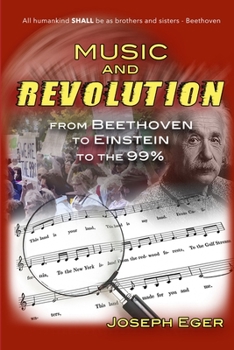 Paperback Music and Revolution: Beethoven to Einstein to The 99%% Book