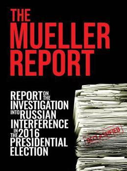 Hardcover The Mueller Report: [Full Color] Report On The Investigation Into Russian Interference In The 2016 Presidential Election Book