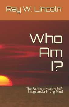 Paperback Who Am I?: The Path to a Healthy Self-Image and a Strong Mind Book