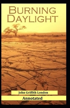 Burning Daylight Annotated