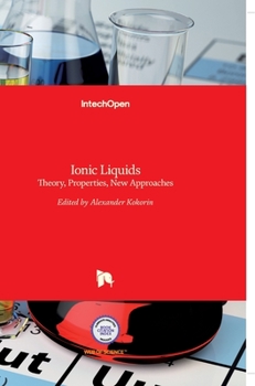 Hardcover Ionic Liquids: Theory, Properties, New Approaches Book