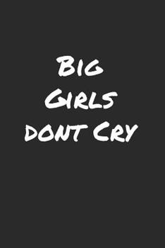 Paperback Notebook: Big Girls Don't Cry [German] Book