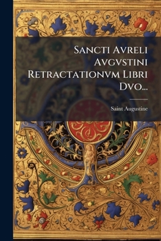 Paperback Sancti Avreli Avgvstini Retractationvm Libri Dvo... [Latin] Book