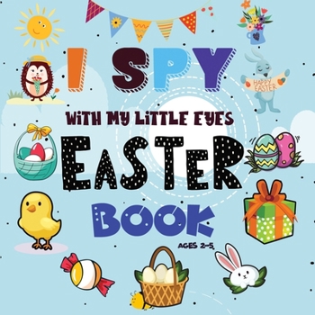 Paperback I Spy Easter Book: A Fun Easter Activity Book for Preschoolers & Toddlers - Interactive Guessing Game Picture Book for 2-5 Year Olds - Be Book