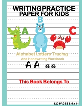 Paperback Writing Practice Paper for Kids: Alphabet Letters Tracing and Handwriting Workbook: Preschool Cursive Writing Activity Book - Learn to Write and Make Book