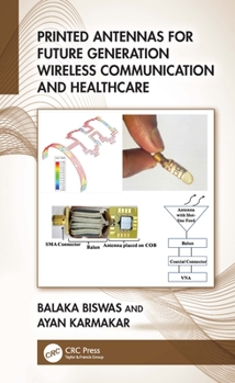 Paperback Printed Antennas for Future Generation Wireless Communication and Healthcare Book