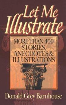 Paperback Let Me Illustrate: More Than 400 Stories, Anecdotes, and Illustrations Book