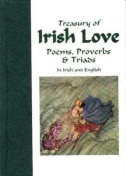 Hardcover Treasury of Irish Love: Poems, Proverbs & Triads (English and Celtic Languages Edition) Book