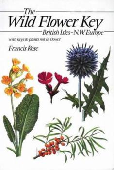Paperback The Wild Flower Key: A Guide to Plant Identification in the Field, with and Without Flowers: Over 1400 Species Book