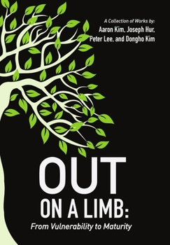 Hardcover Out On a Limb: From Vulnerability to Maturity, A Collection of Works Book