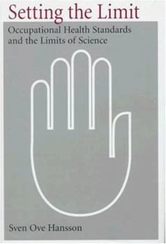 Hardcover Setting the Limit: Occupational Health Standards and the Limits of Science Book