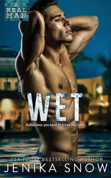 Wet (A Real Man) - Book #25 of the A Real Man