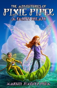 A Fairy's Breath - Book #1 of the Adventures of Pixie Piper