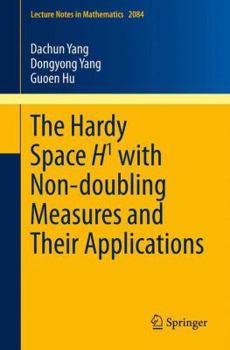 Paperback The Hardy Space H1 with Non-Doubling Measures and Their Applications Book