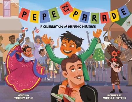 Hardcover Pepe and the Parade: A Celebration of Hispanic Heritage Book
