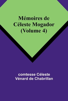 Paperback Mémoires de Céleste Mogador (Volume 4) [French] Book