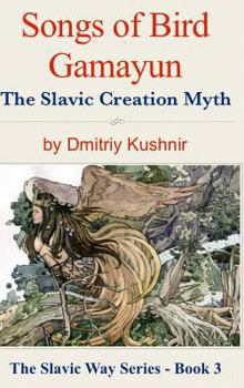Hardcover Songs of Bird Gamayun: The Slavic Creation Myth Book