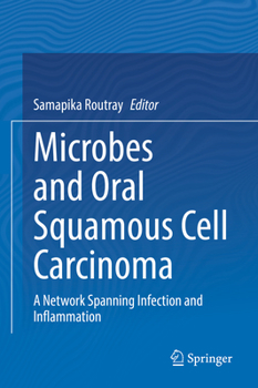 Hardcover Microbes and Oral Squamous Cell Carcinoma: A Network Spanning Infection and Inflammation Book