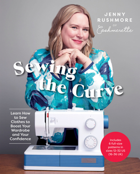 Paperback Sewing the Curve: Learn How to Sew Clothes to Boost Your Wardrobe and Your Confidence Book