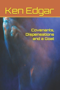 Paperback Covenants, Dispensations and a Goat Book