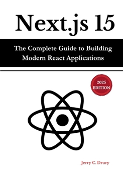 Paperback Next.js 15: The Complete Guide to Building Modern React Applications Book