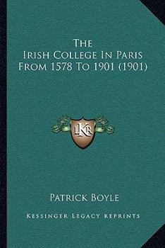 The Irish College In Paris From 1578 To 1901