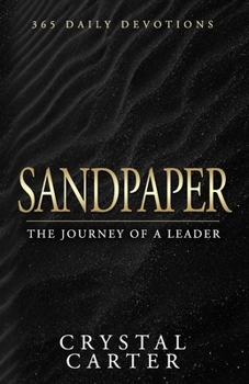 Paperback Sandpaper: The Journey of a Leader Book