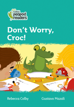 Paperback Don't Worry, Croc!: Level 3 Book