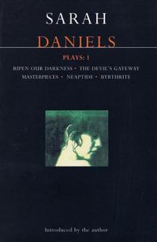 Paperback Daniels Plays: 1: Ripen Our Darkness; The Devil's Gateway; Masterpiece; Neaptide; Byrthrite Book