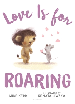 Hardcover Love Is for Roaring Book